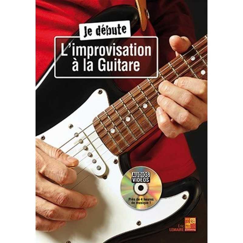 Méthode JE DÉBUTE L'IMPROVISATION À LA GUITARE Eric Lemaire