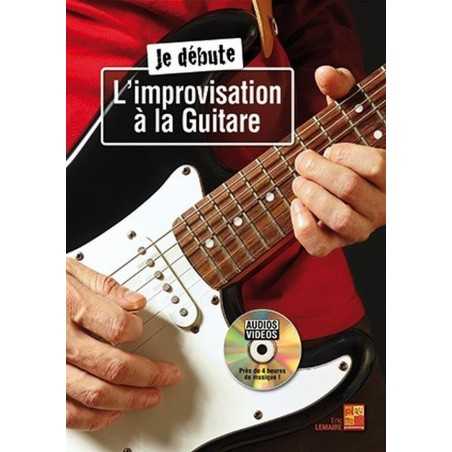 JE DÉBUTE L'IMPROVISATION À LA GUITARE (+DVD)