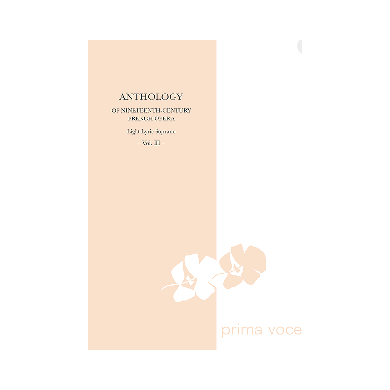 ANTHOLOGIE DE L'OPÉRA FRANÇAIS XIXE SIÈCLE SOPRANO VOL. III