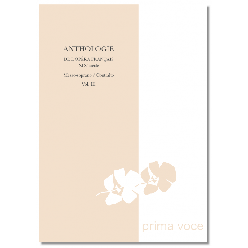 ANTHOLOGIE DE L'OPÉRA FRANÇAIS XIXE SIÈCLE MEZZO-SOPRANO CONTRALTO VOL.III