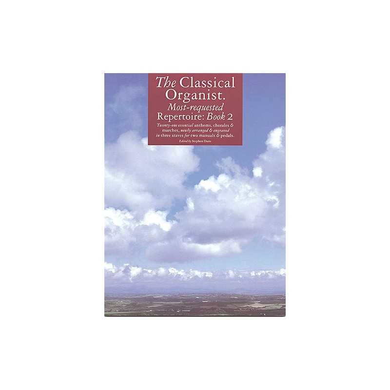 THE CLASSICAL ORGANIST MOST-REQUESTED REPERTOIRE BOOK 2