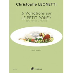 6 VARIATIONS SUR LE PETIT PONEY Christophe Leonetti