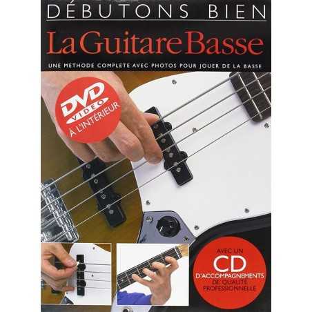 DÉBUTONS BIEN - LA GUITARE BASSE (+DVD) (+CD)