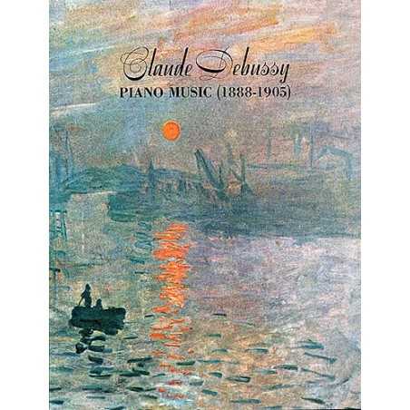 CLAUDE DEBUSSY PIANO MUSIC (1888-1905)