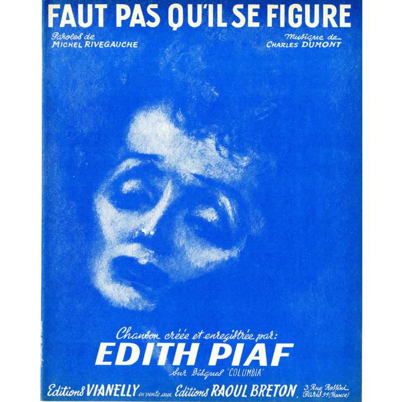 Partition FAUT PAS QU'IL SE FIGURE Edith Piaf