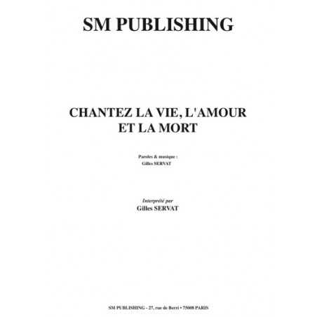 CHANTEZ LA VIE, L'AMOUR ET LA MORT
