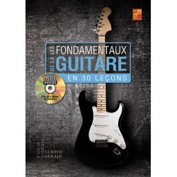 LES FONDAMENTAUX DE LA GUITARE EN 30 LEÇONS (+CD)