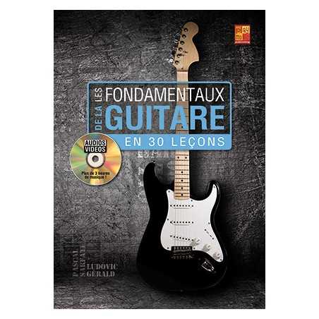 LES FONDAMENTAUX DE LA GUITARE EN 30 LEÇONS (+CD)