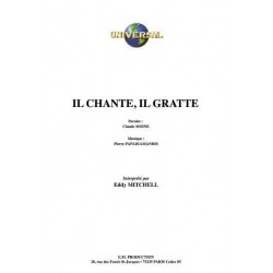 IL CHANTE, IL GRATTE
