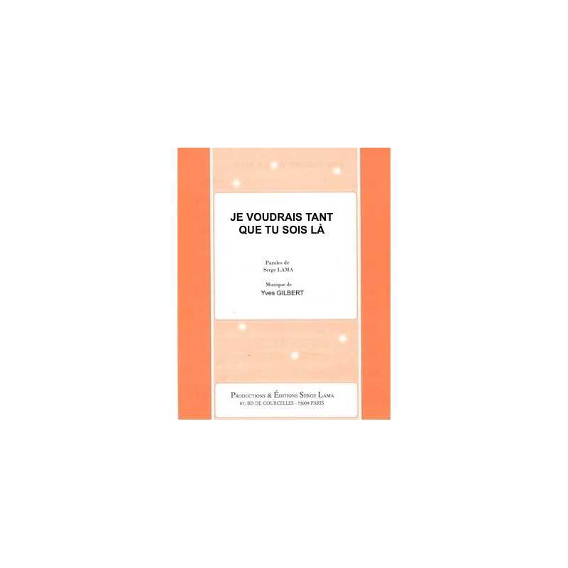 Sheet music JE VOUDRAIS TANT QUE TU SOIS LA Serge Lama PDF