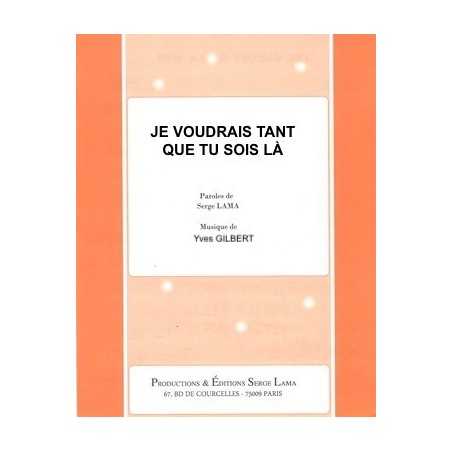 JE VOUDRAIS TANT QUE TU SOIS LÀ