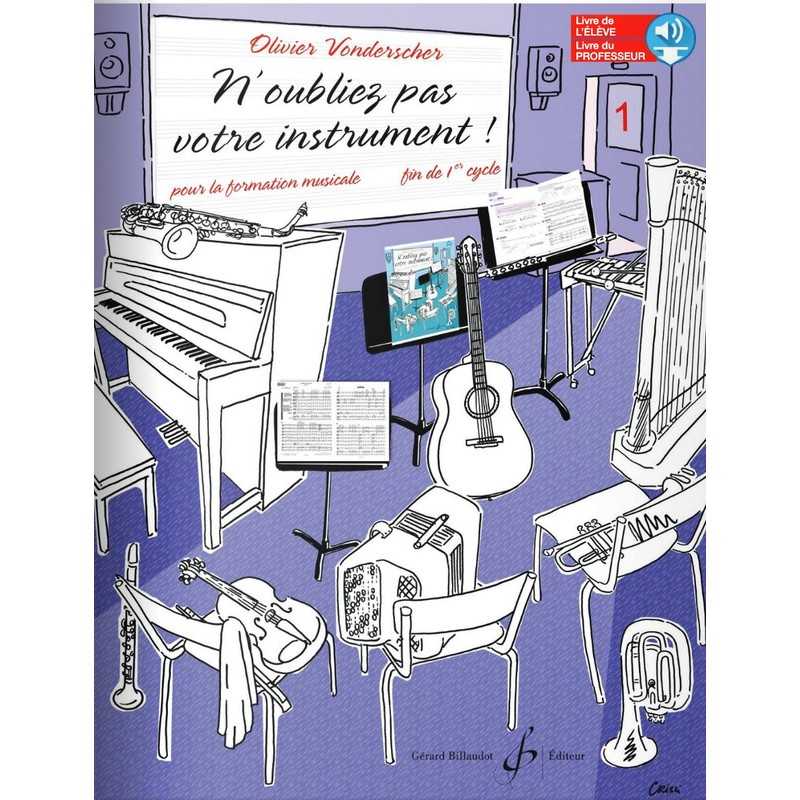 N'OUBLIEZ PAS VOTRE INSTRUMENT ! VOLUME 1 (LIVRE DE L'ÉLÈVE)