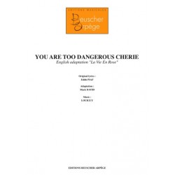 YOU ARE TOO DANGEROUS CHERIE