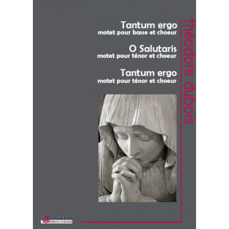 TROIS MOTETS - TANTUM ERGO, O SALUTARIS & TANTUM ERGO (PIANO-CHANT)
