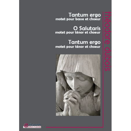 TROIS MOTETS - TANTUM ERGO, O SALUTARIS & TANTUM ERGO (MATÉRIEL)