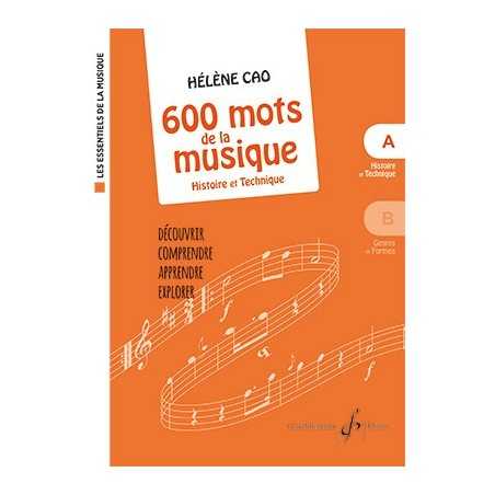 600 MOTS DE LA MUSIQUE A - HISTOIRE ET TECHNIQUE