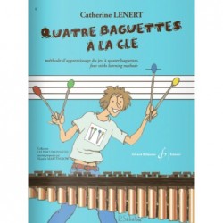 Méthode QUATRE BAGUETTES À LA CLÉ Catherine LENERT