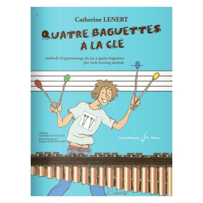 Méthode QUATRE BAGUETTES À LA CLÉ Catherine LENERT