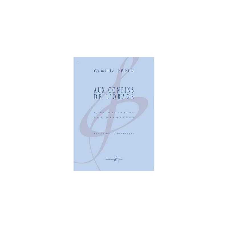 Partition AUX CONFINS DE L'ORAGE Camille PEPIN