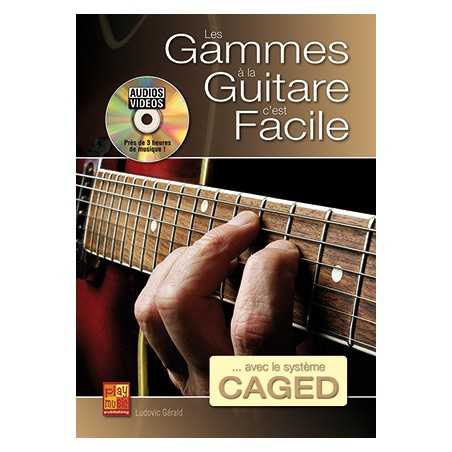 LES GAMMES À LA GUITARE C'EST FACILE ... AVEC LE SYSTÈME CAGED