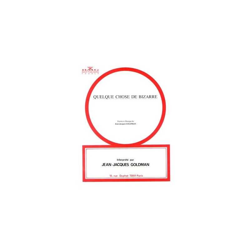 Partitions QUELQUE CHOSE DE BIZARRE JEAN JACQUES GOLDMAN