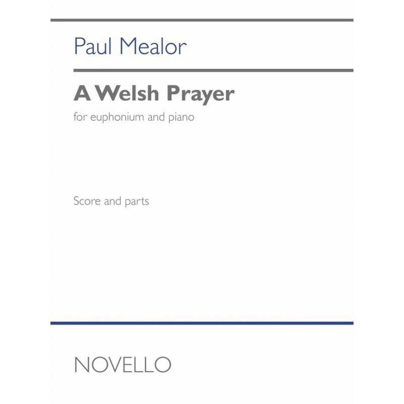 Book & Part A WELSH PRAYER (EUPHONIUM AND PIANO) Paul Mealor