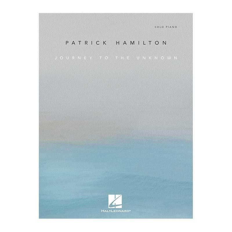 Songbook PATRICK HAMILTON: JOURNEY TO THE UNKNOWN Patrick Hamilton