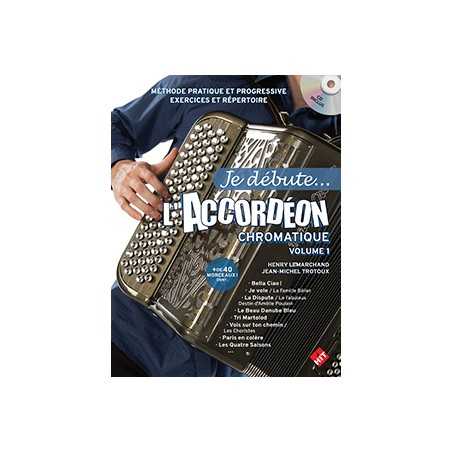 JE DÉBUTE L'ACCORDÉON CHROMATIQUE VOL.1 (+CD)
