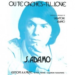 Partition OÙ TE CACHES TU… LOVE Salvatore ADAMO