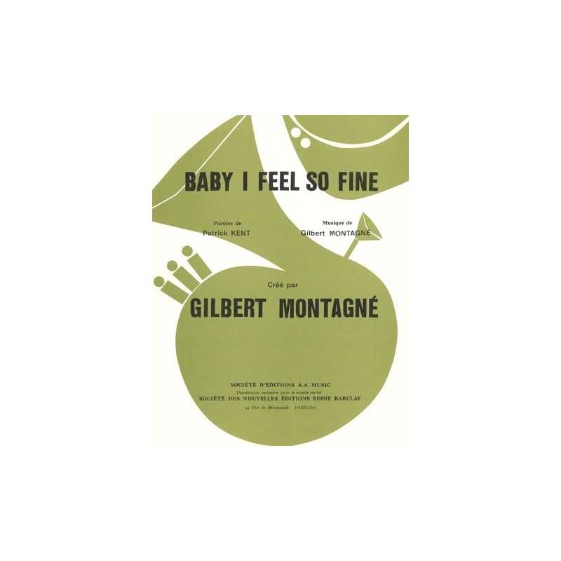 Partition BABY I FEEL SO FINE Gilbert MONTAGNÉ