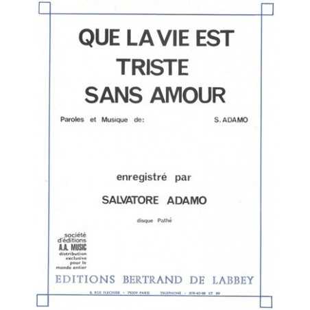 QUE LA VIE EST TRISTE SANS AMOUR