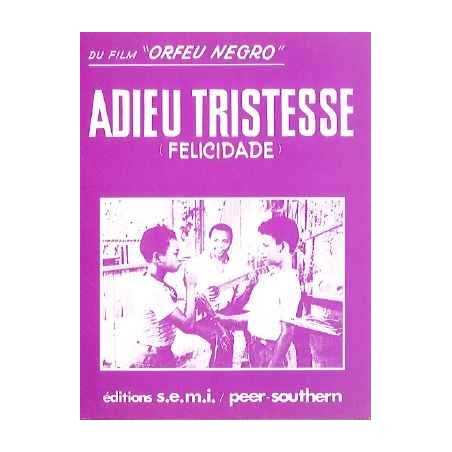 ADIEU TRISTESSE (FELICIDADE)