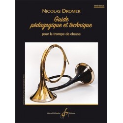 Methode GUIDE PEDAGOGIQUE ET TECHNIQUE POUR LA TROMPE DE CHASSE Nicolas DROMER