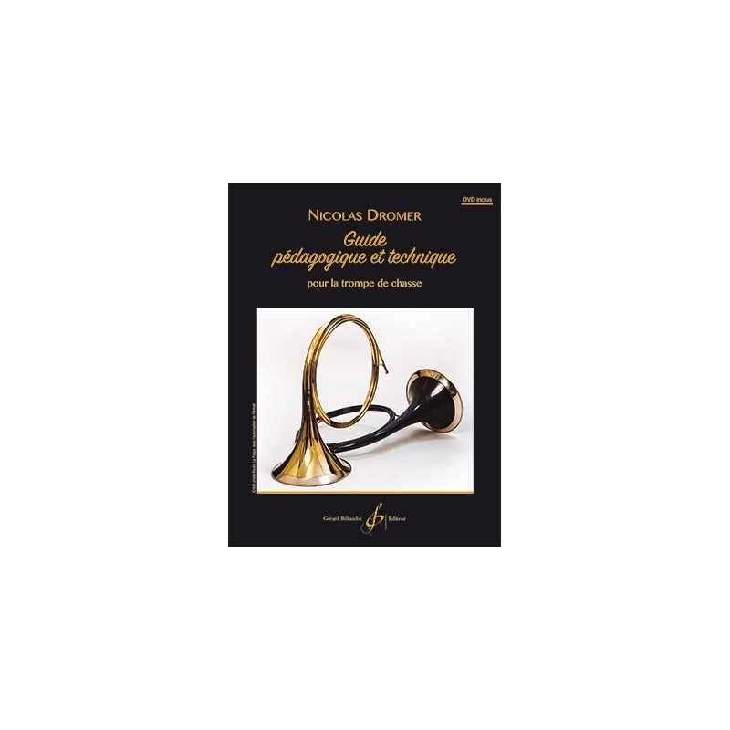 Methode GUIDE PEDAGOGIQUE ET TECHNIQUE POUR LA TROMPE DE CHASSE Nicolas DROMER