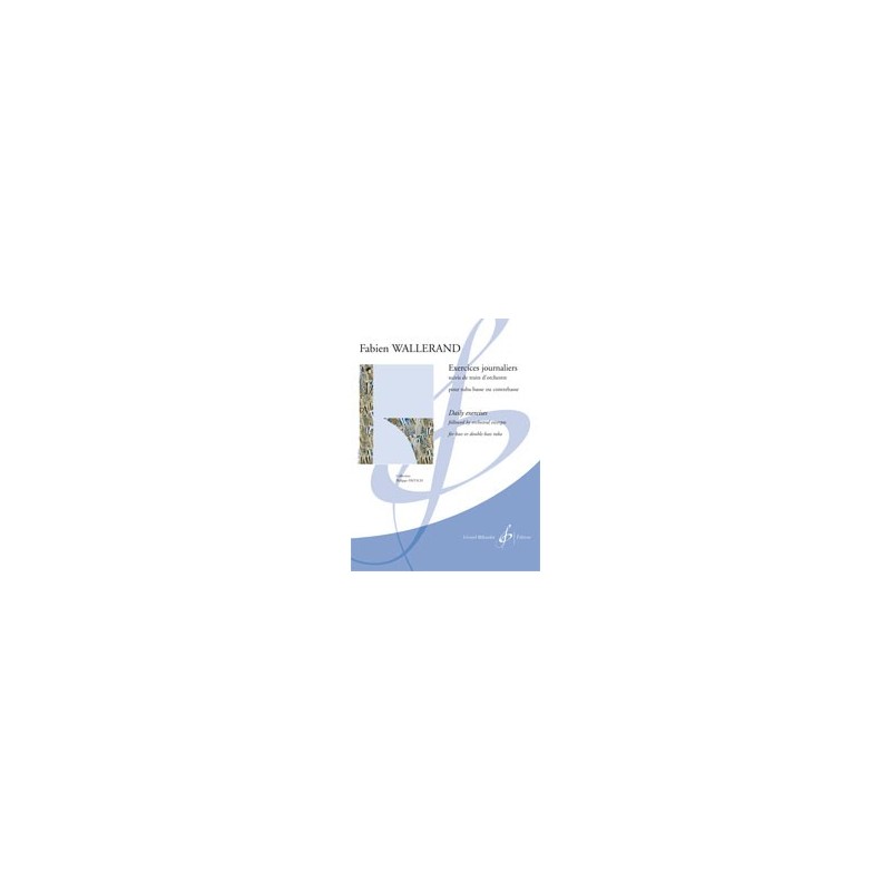 Partitions EXERCICES JOURNALIERS SUIVIS DE TRAITS D'ORCHESTRE Fabien WALLERAND