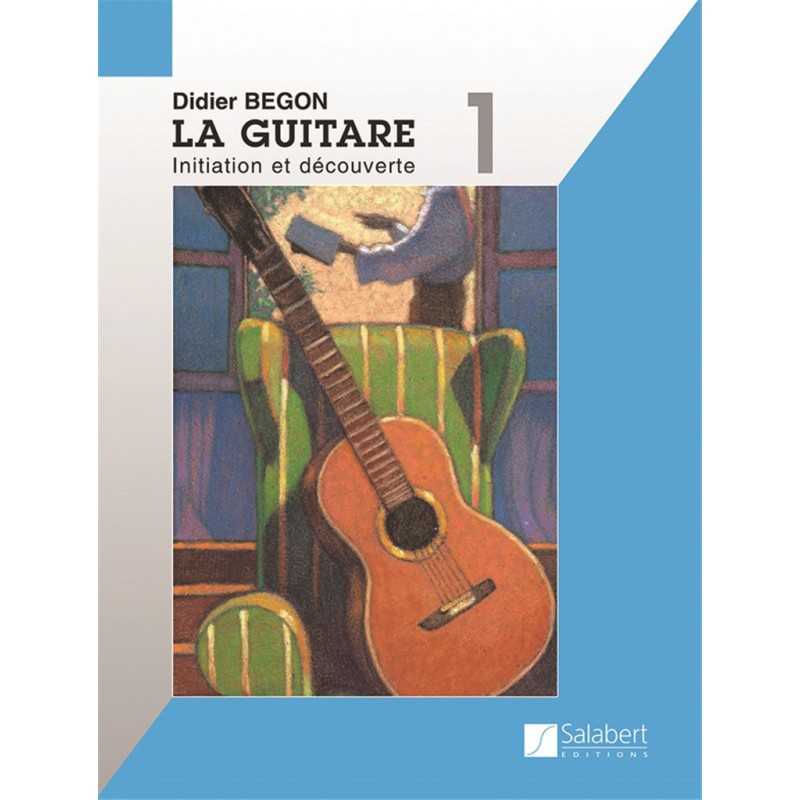LA GUITARE VOLUME 1 : INITIATION ET DÉCOUVERTE