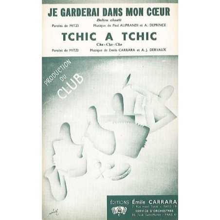 JE GARDERAI DANS MON CŒUR/TCHIC A TCHIC