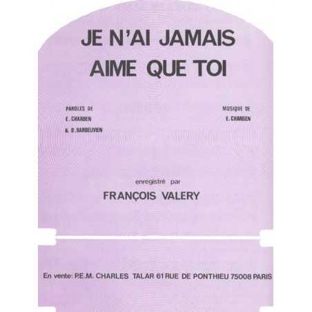 JE N'AI JAMAIS AIMÉ QUE TOI