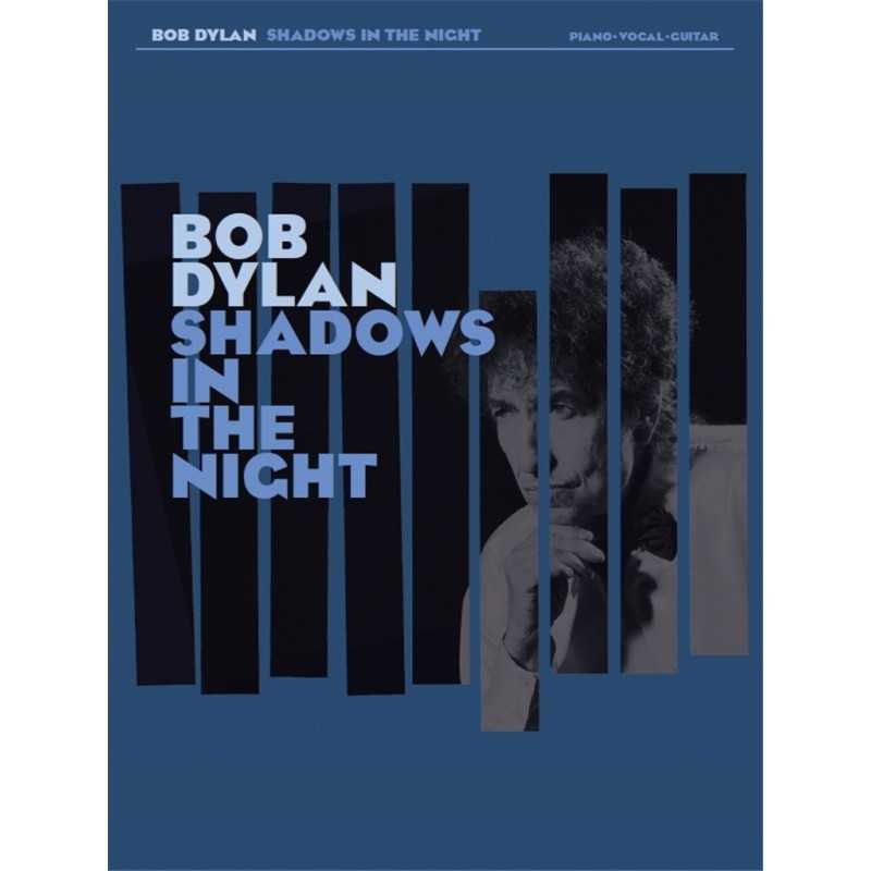 BOB DYLAN SHADOWS IN THE NIGHT