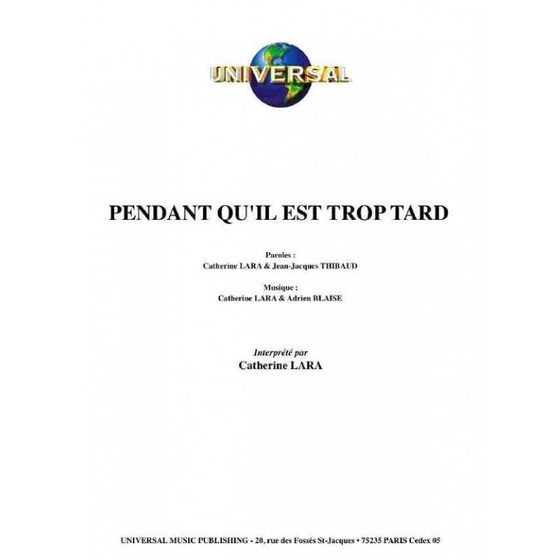 PENDANT QU'IL EST TROP TARD