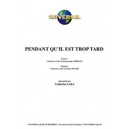 PENDANT QU'IL EST TROP TARD