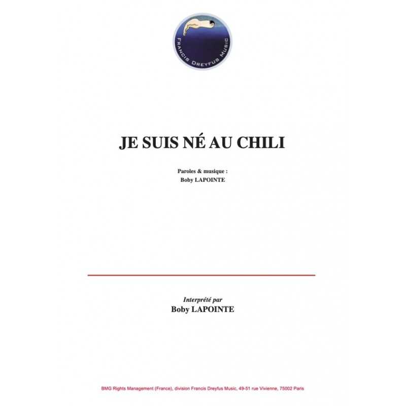 Sheet music JE SUIS NÉ AU CHILI Boby LAPOINTE