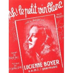 Sheet music AH LE PETIT VIN BLANC Lucienne Boyer