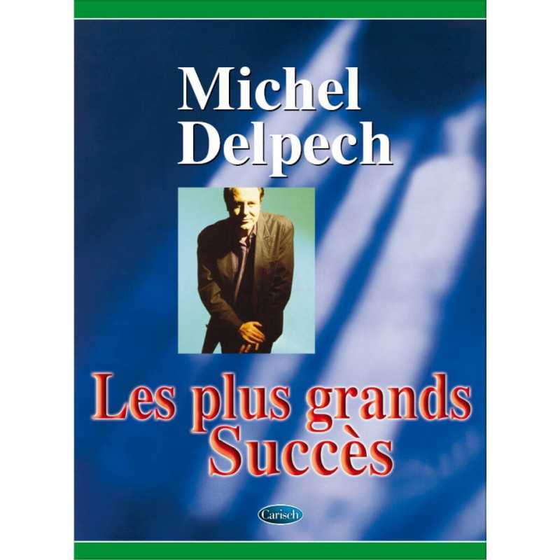 LES PLUS GRANDS SUCCÈS DE MICHEL DELPECH