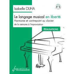 LE LANGAGE MUSICAL EN LIBERTÉ (RÉALISATIONS) Isabelle DUHA