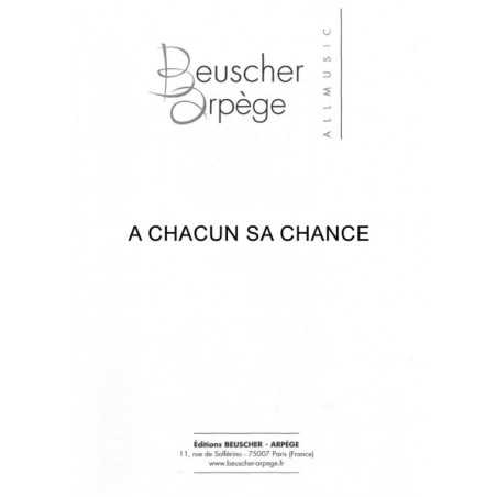 A CHACUN SA CHANCE