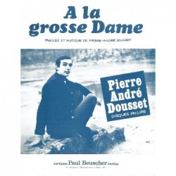 Partition A LA GROSSE DAME Pierre-André DOUSSET