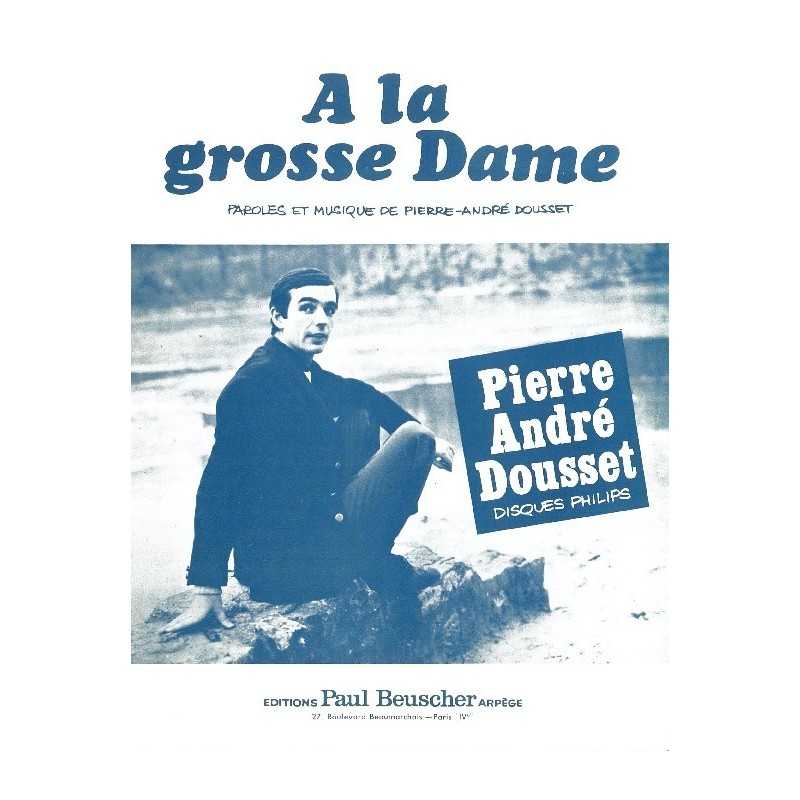Partition A LA GROSSE DAME Pierre-André DOUSSET