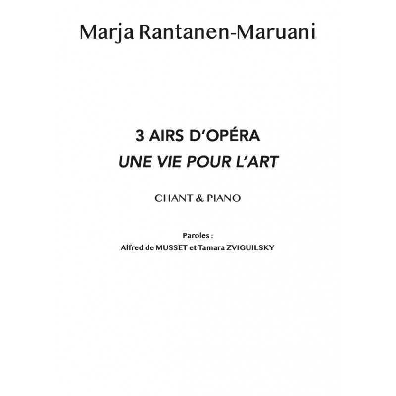 Sheet music 3 AIRS D’OPÉRA - UNE VIE POUR L’ART Marja Rantanen-Maruani
