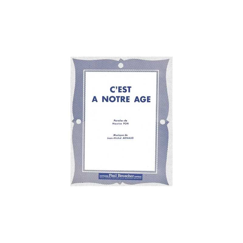 Partition C'EST A NOTRE AGE Jean-Michel ARNAUD